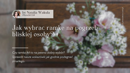Jak wybrać ramkę na pogrzeb bliskiej osoby?